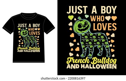Just a Boy Who Loves French Bulldog and Halloween Funny T-Shirt