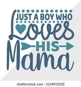 Just A Boy Who Loves His Mama Printable Vector Illustration