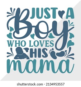 Just A Boy Who Loves His Mama Printable Vector Illustration