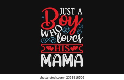 Solo un niño que ama a su mamá - Sublimación del diseño del SVG del bebé, Citas de bebé recién nacidos, Diseño gráfico de caligrafía, Afiche de tipografía con cámara de estilo antiguo y cita.