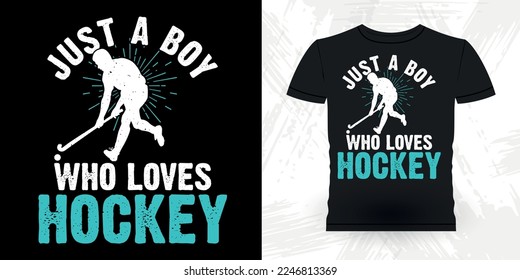 Just A Boy Who Loves Hockey Funny Sports Hockey Player Gift Retro Vintage Hockey T-shirt Design 