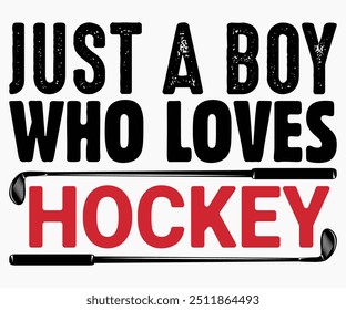 Just A Boy Who Loves Hockey Svg, Funny Ice Hockey Shirt, Funny Hockey Equipo Svg, Cut File, Hockey lover Svg, Silhouette, Tipografía, Uso comercial, Ventage