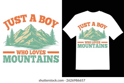 Just a boy who loves mountains graphic design. Adventure graphic design, t-shirt design. Outdoor graphic design.Mountains graphic 