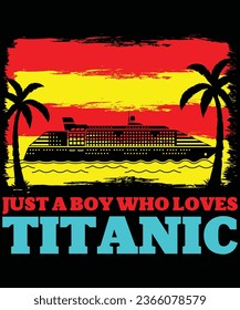 Just a boy who loves titanic t shirt design template  svg