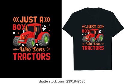 Just a boy who loves tractors t-shirt design.boy t-shirt.