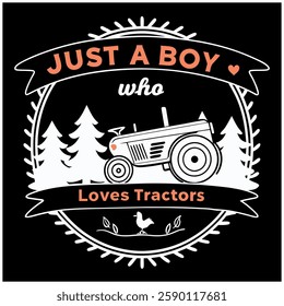 Just A Boy Who Loves Tractors T-Shirt - Cute Farm Vehicle Graphic