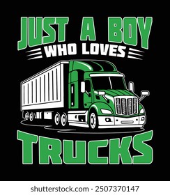 Just a Boy Who Loves Trucks Funny Truck Lover Tshirt Design