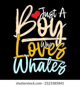 Just A Boy Who Loves Whales Retro Graphic Design, Cute Boy Greeting Happy Valentine Day Gift Ideas, Boy Lover Family Tee Clothing
