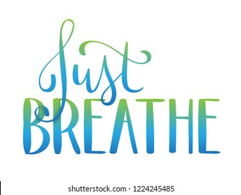 1,766 Just Breathe Images, Stock Photos & Vectors | Shutterstock