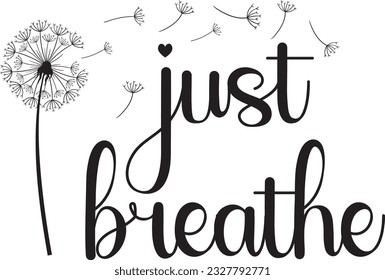 Just Breathe Design Vector Art on White Background