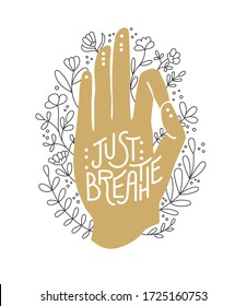 Just breathe. Golden hand in Gyan Mudra position. Palm in gold color with flowers and leaves. Hand in the meditating position and floral ornament. Yoga, meditation, and Pranayama practise design.