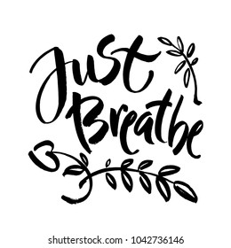 Just Breathe Inspirational Quote Calligraphy Vector Stock Vector ...