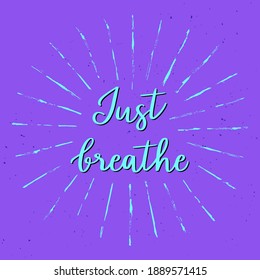 Just breathe lettering with sunburst lines.