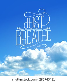 1,766 Just Breathe Images, Stock Photos & Vectors | Shutterstock