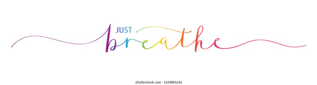 JUST BREATHE rainbow hand-lettering banner