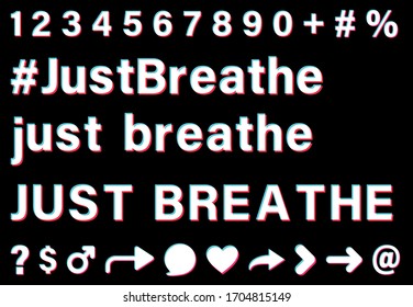 Just breathe sign with small letters and capital letters and hashtag. White words with blue, red, pink borders on black background. Numbers and special signs. Vector icons for social media.