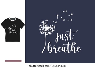 Just breathe t shirt design