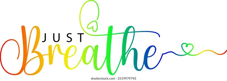 Just Breathe T-shirt Design Vector Art on White Background, Just Breathe gradient color text