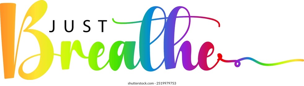 Just Breathe T-shirt Design Vector Art on White Background, Just Breathe gradient color text