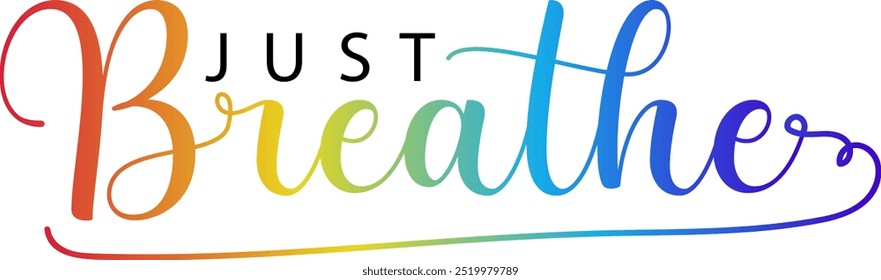 Arte vectorial de diseño de camiseta Just Breathe sobre fondo blanco, texto de color degradado Just Breathe