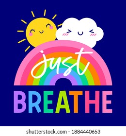 "JUST BREATHE" typography design for greeting card, postcard, poster or banner. Positive quotes with rainbow illustration.