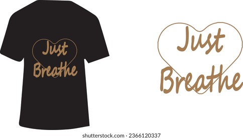 Just Breathe Typography T Shirt Designs