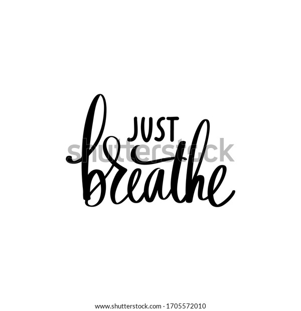 Just Breathe Yoga Calm Inspirational Handwritten Stock Vector (Royalty ...