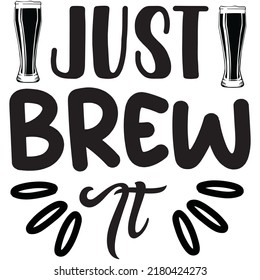 Just Brew It t-shirt design vector file