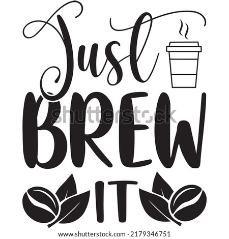Just Brew It t-shirt design vector file