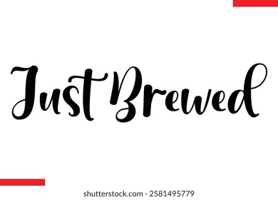 Just Brewed Coffee text typography Saying