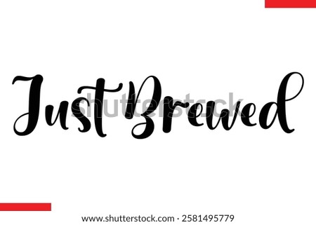 Just Brewed Coffee text typography Saying