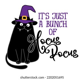 It's just bunch Hocus Pocus    funny quote design and cute vampire teeth black cat  Kitten sign for print  Adorable cat poster and lettering  good for t shirt  gift  mug other designs 
