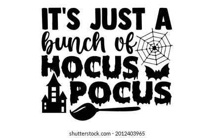 Es sólo un montón de hocus pocus- el diseño de camisetas de Halloween es perfecto para proyectos, para imprimirse en camisetas y cualquier proyecto que necesite probar escritura a mano. Pasos vectoriales