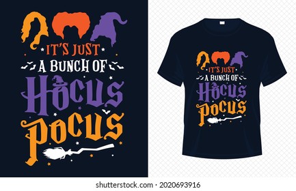 It's Just a Bunch of Hocus Pocus – Halloween T-shirt Design Vector. Good for Clothes, Greeting Card, Poster, and Mug Design.