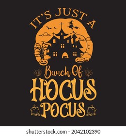 It's Just A Bunch Of Hocus Pocus Halloween T-shirt Design