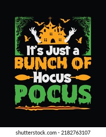 It's Just a Bunch of Hocus Pocus Halloween T shirt Design