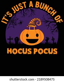 It's Just a Bunch Of Hocus Pocus, Halloween Pumpkin Design