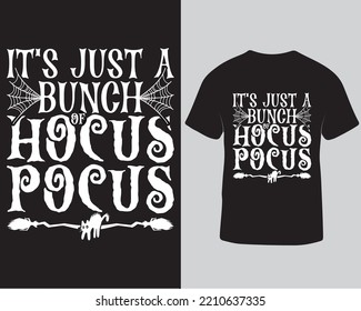 It's just a bunch of hocus pocus halloween tshirt design, Scary halloween tshirt design