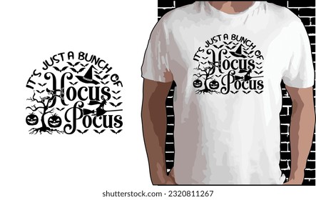 It's Just a Bunch of Hocus Pocus, Halloween T shirt Design, Quotes about Halloween, Halloween shirt, Halloween typography T shirt design