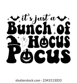It's Just a Bunch of Hocus Pocus - Halloween T-shirt design 