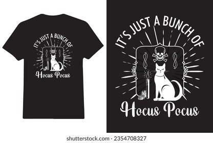 It's just a bunch hocus pocus halloween black cat skull t-shirt design