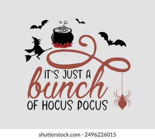 It’s Just A Bunch Of Hocus Pocus, Halloween, Ghost, Spooky Season, witch, Halloween Funny, t shirt