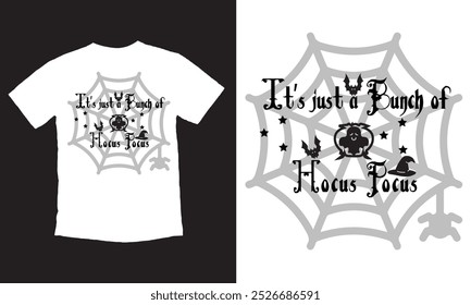 It's just a bunch of hocus pocus- Halloween t shirts design is perfect for projects, to be printed on t-shirts and any projects that need handwriting taste. Vector eps