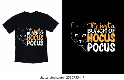 It's Just A Bunch Of Hocus Pocus Halloween t-shirt design.