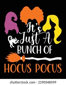It's just a bunch of hocus pocus Happy Halloween shirt print template, Sanderson sister hocus pocus witch cat vector shirt design  svg