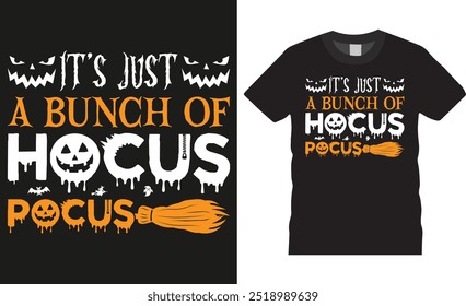 Es solo un montón de hocus pocus, feliz Plantilla de diseño de camiseta de Vector de tipografía de fantasma de Halloween, mejor diseño de camisetas de Halloween, camisas aisladas sobre fondo negro.