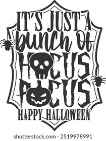 Es ist nur ein Haufen Hocus Pocus Happy Halloween - Halloween Zeichen