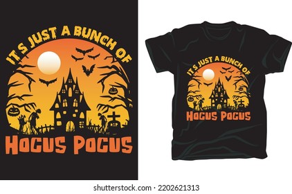 it's just a bunch of hocus pocus t-shirt design for Halloween