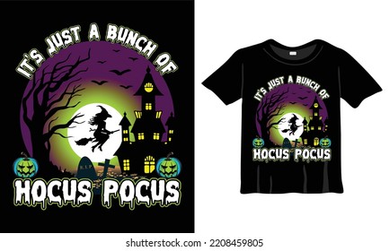 It's just a bunch of hocus pocus T-Shirt Design Template. Halloween T-Shirt with Night, Moon, Witch. Night background T-Shirt for print.