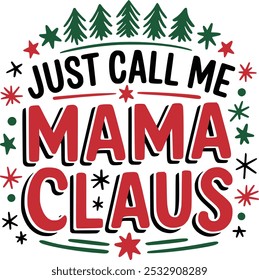 Just Call Me Mama Claus